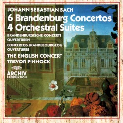 6 Brandenburg Concertos / 4 Orchestral Suites