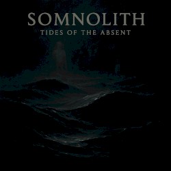 Somnolith: Tides of the Absent