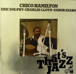 Chico Hamilton, Eric Dolphy, Charles Lloyd, Gabor Szabo