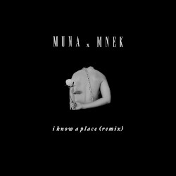 I Know A Place (MNEK Remix)