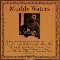 Library of Congress Recordings (1941-1942)/Early Commercial Recordings (1946-1950)