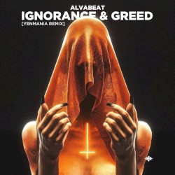 Ignorance & Greed (Yenmania remix)