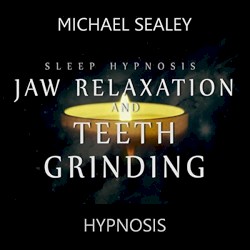Sleep Hypnosis for Jaw Relaxation and Teeth Grinding