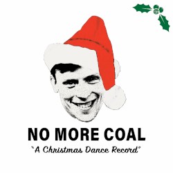 No More Coal (A Christmas Dance Record)