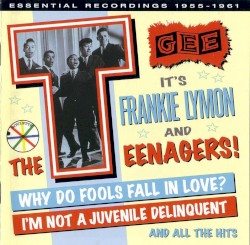 It's Frankie Lymon And The Teenagers! Essential Recordings 1955-1961