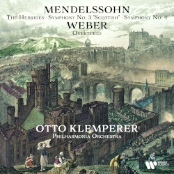 Mendelssohn: The Hebrides / Symphony no. 3 "Scottish" / Symphony no. 4 / Weber: Overtures