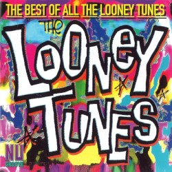 The Best of All the Looney Tunes