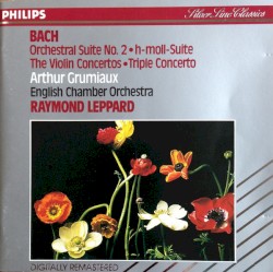 Orchestral Suite no. 2 / The Violin Concertos / Triple Concertos