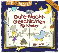 Die 30 besten Gute‐Nacht‐Geschichten für Kinder