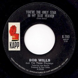 You're the Only Star in My Blue Heaven / My Adobe Hacienda