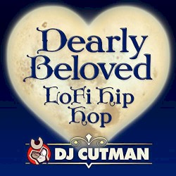 Dearly Beloved LoFi Hip Hop