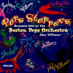 Pops Stoppers: Greatest Hits of The Boston Pops Orchestra