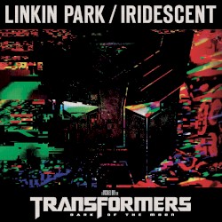 Iridescent (from Transformers 3: Dark of the Moon)