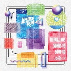 Limited Run Retail Jams: Songs to Shop To, Vol. 2