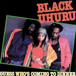 Showcase / Guess Who's Coming to Dinner / Black Uhuru