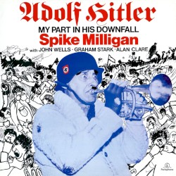 Adolf Hitler: My Part in His Downfall