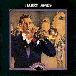 Big Bands: Harry James