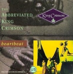 The Abbreviated King Crimson: Heartbeat