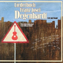 Liederbuch Franz Josef Degenhardt - Von damals und von dieser Zeit