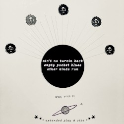 Ain't No Turnin Back c/w Empty Pocket Blues & Other Kinds Run