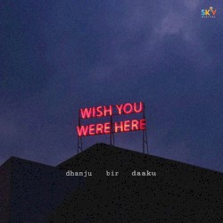 Wish You Were Here