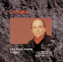 Léo Ferré, avec le temps… Volume 11: Léo Ferré chante Aragon, 1961