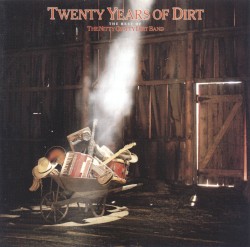 Twenty Years of Dirt: The Best of The Nitty Gritty Dirt Band