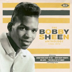 The Bobby Sheen Anthology 1958-1975