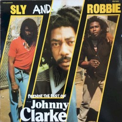 Sly And Robbie Present The Best Of Johnny Clarke