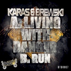 Living With Danger / Run