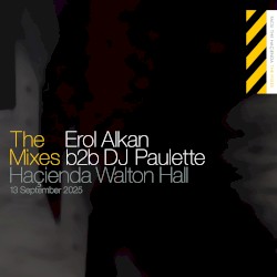 The Mixes: Erol Alkan b2b DJ Paulette at The Haçienda Walton Hall, Sep 13, 2025 (DJ Mix)