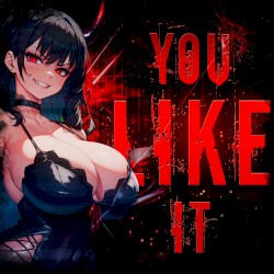 YOU LIKE IT