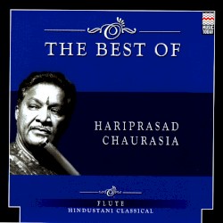 The Best Of Hariprasad Chaurasia