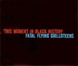 This Moment in Black History / Fatal Flying Guilloteens