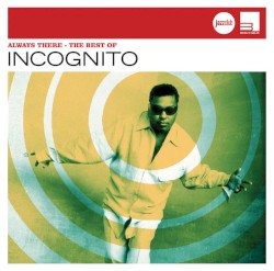 Always There: The Best of Incognito