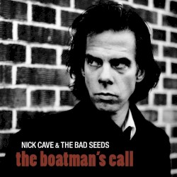 The Boatman’s Call