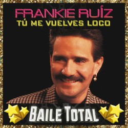 Tú me vuelves loco (Baile total)