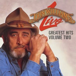 Don Williams Live: Greatest Hits Volume 2