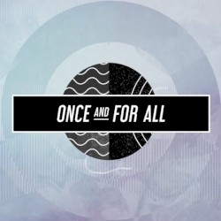Once and For All