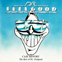 Case History: The Best of Dr. Feelgood