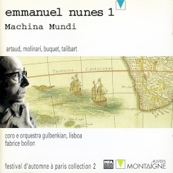 Emmanuel Nunes 1: Machina mundi
