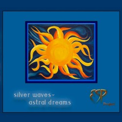 Silver Waves ~ Astral Dreams