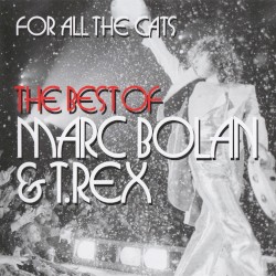 For All the Cats: The Best of Marc Bolan & T. Rex