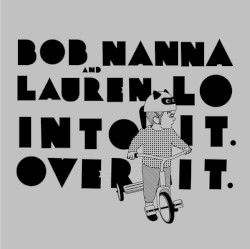 Bob Nanna and Lauren Lo / Into It. Over It.