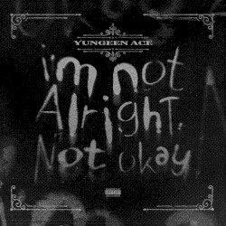 I’m Not Alright, Not Okay