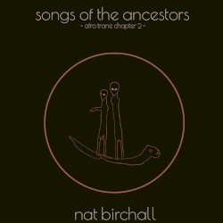 Songs of the Ancestors (Afro Trane Chapter II)