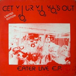 Get Your Yo Yo’s Out: Eater Live E.P.