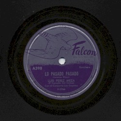 Lo pasado pasado / Por mero capricho