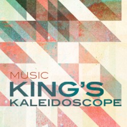 King’s Kaleidoscope Live