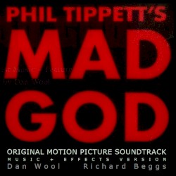 Phil Tippett's MAD GOD: Original Motion Picture Soundtrack (Music + Effects Version)